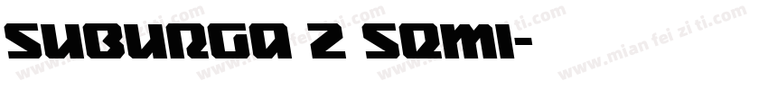 Suburga 2 Semi字体转换